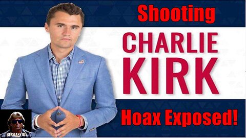 The Charlie Kirk Shooting Hoax 100% Exposed!