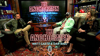 The Anchormen Show With Matt Gaetz | Episode 14