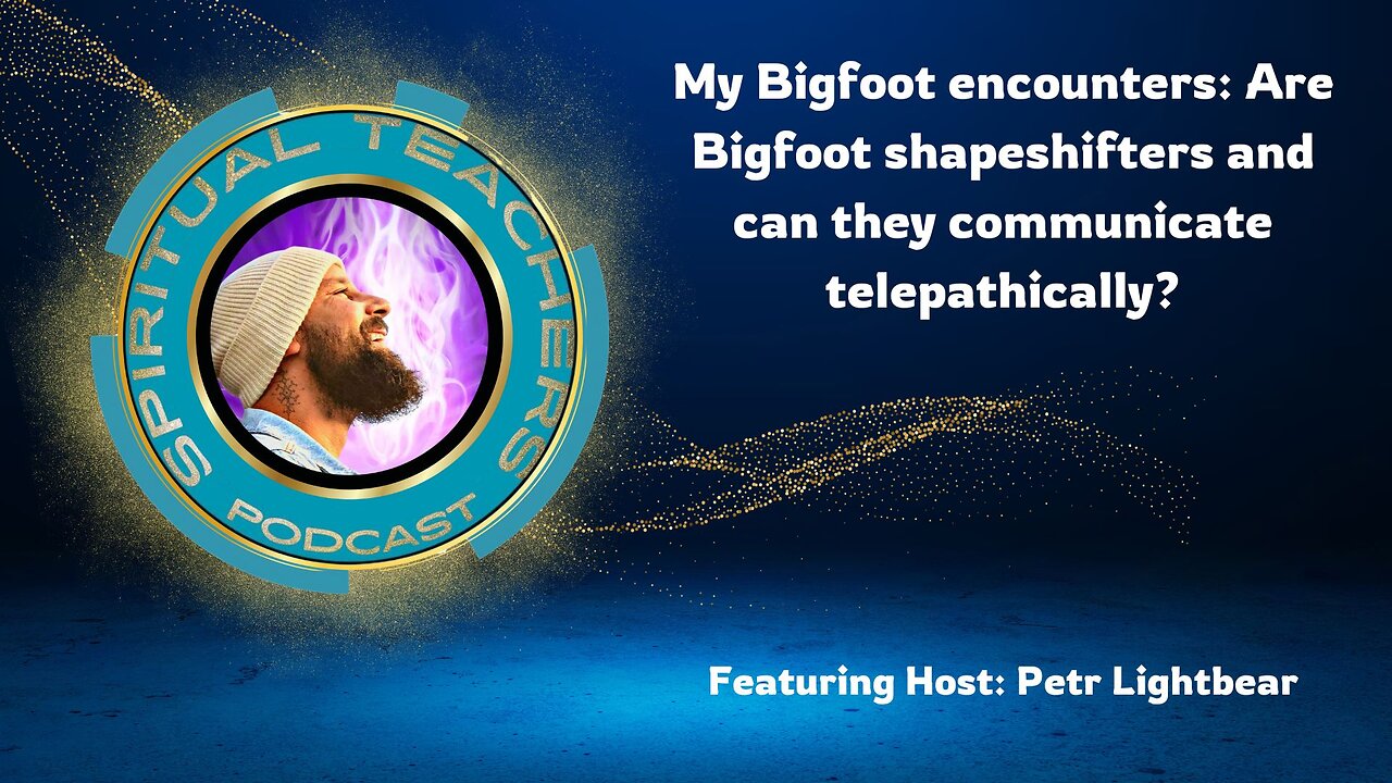 My Bigfoot encounters: Are Sasquatch shapeshifters and can they communicate telepathically?