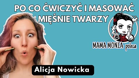 Po co ćwiczycz i masować mięśnie twarzy - Alicja Nowicka start 20.30
