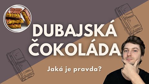 Jaká je pravda o dubajské čokoládě? Originál, fejky a jeden zapomenutý tvůrce
