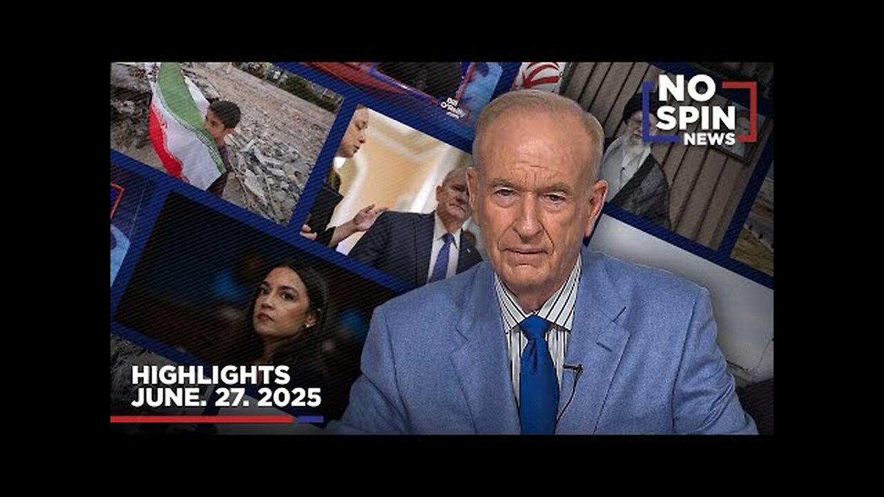 Highlights from Bill OReilly com’s No Spin News | June 27, 2025
