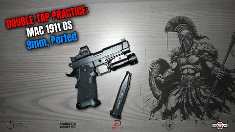 DOUBLE-TAP PRACTICE: MAC 1911 DS 9mm, Ported