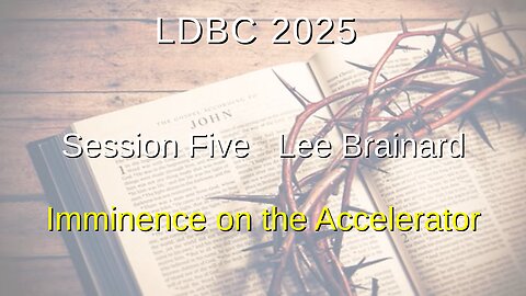 Session Five - May 2, 2025 – Lee Brainard – Imminence on the Accelerator