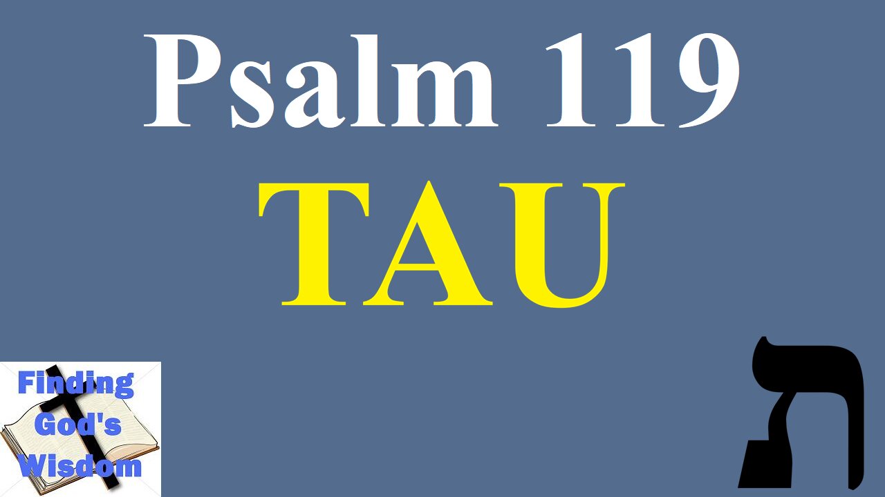Psalm119: ת TAU
