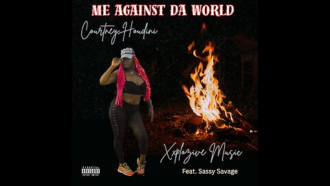 Courtney Houdini "Me against Da World Feat. Sassy Savage" OUT NOW sold on all digital platforms 🚨