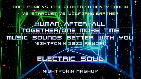 Human After All Together (2022 Rework) vs. Electric Soul (Nightfonix Mashup)