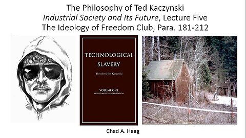 Philosophy of Ted Kaczynski Industrial Society and Its Future Lecture 5 The Ideology of FC