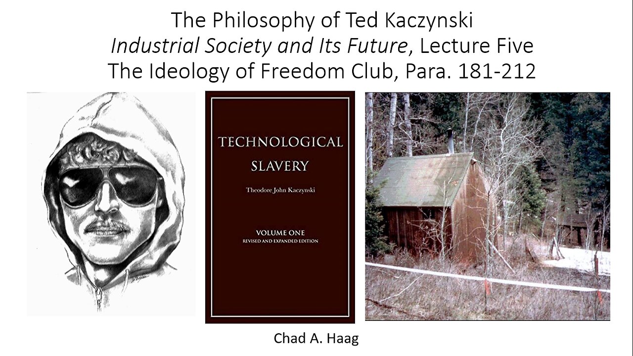 Philosophy of Ted Kaczynski Industrial Society and Its Future Lecture 5 The Ideology of FC