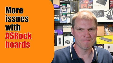 Tony Tech Topics - More issues with ASRock boards