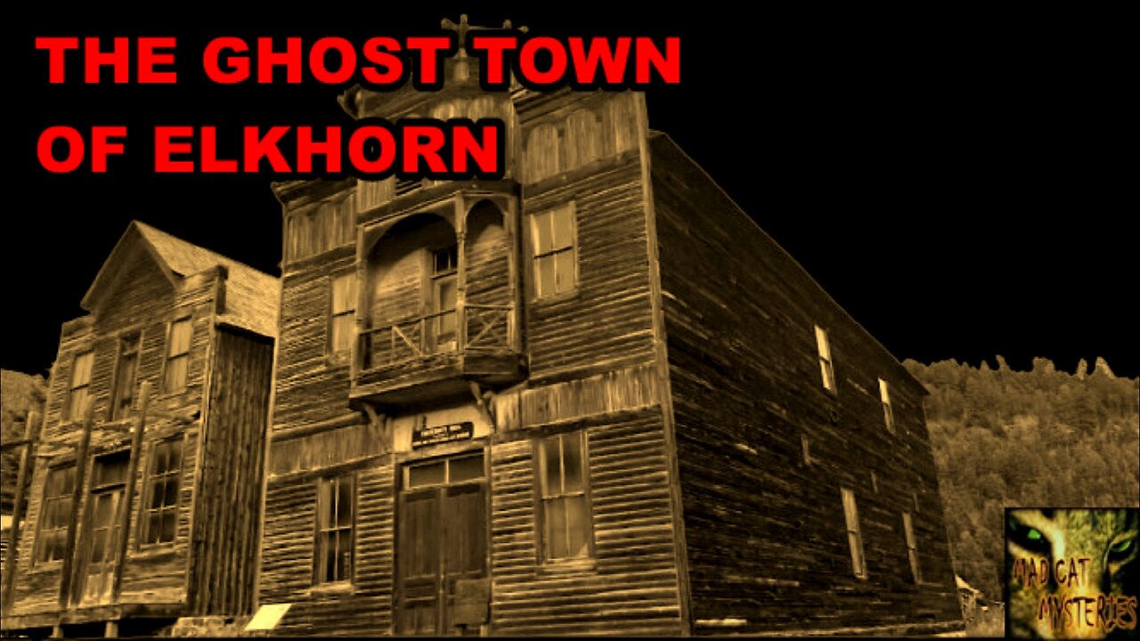 The Ghost Town of Elkhorn