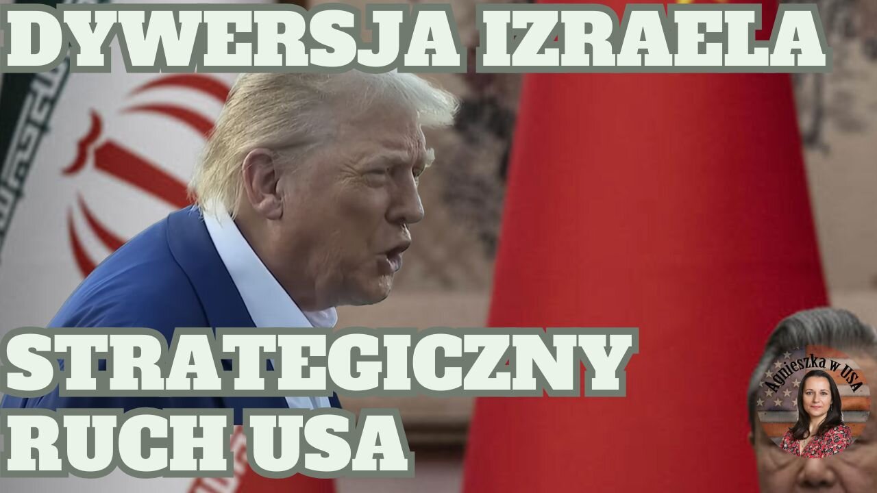 Dywersja Izraela & strategiczny ruch USA. A chodzi o Chiny