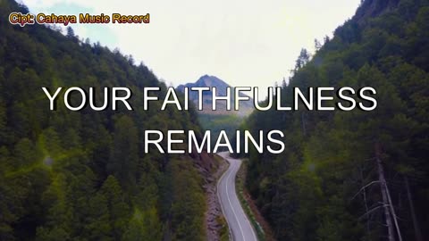 YOUR FAITHFULNESS REMAINS
