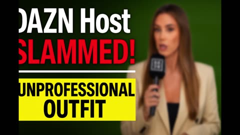 DAZN Host Slammed Over ‘Unprofessional Outfit’ — Fashion Debate Heats Up Online!