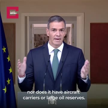 Spain's Prime Minister Pedro Sánchez: Spain does not have nuclear bombs, aircraft carriers or large oil reserves.