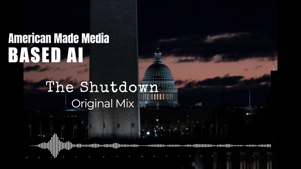 BASED AI x AMERICAN MADE MEDIA - The Shutdown