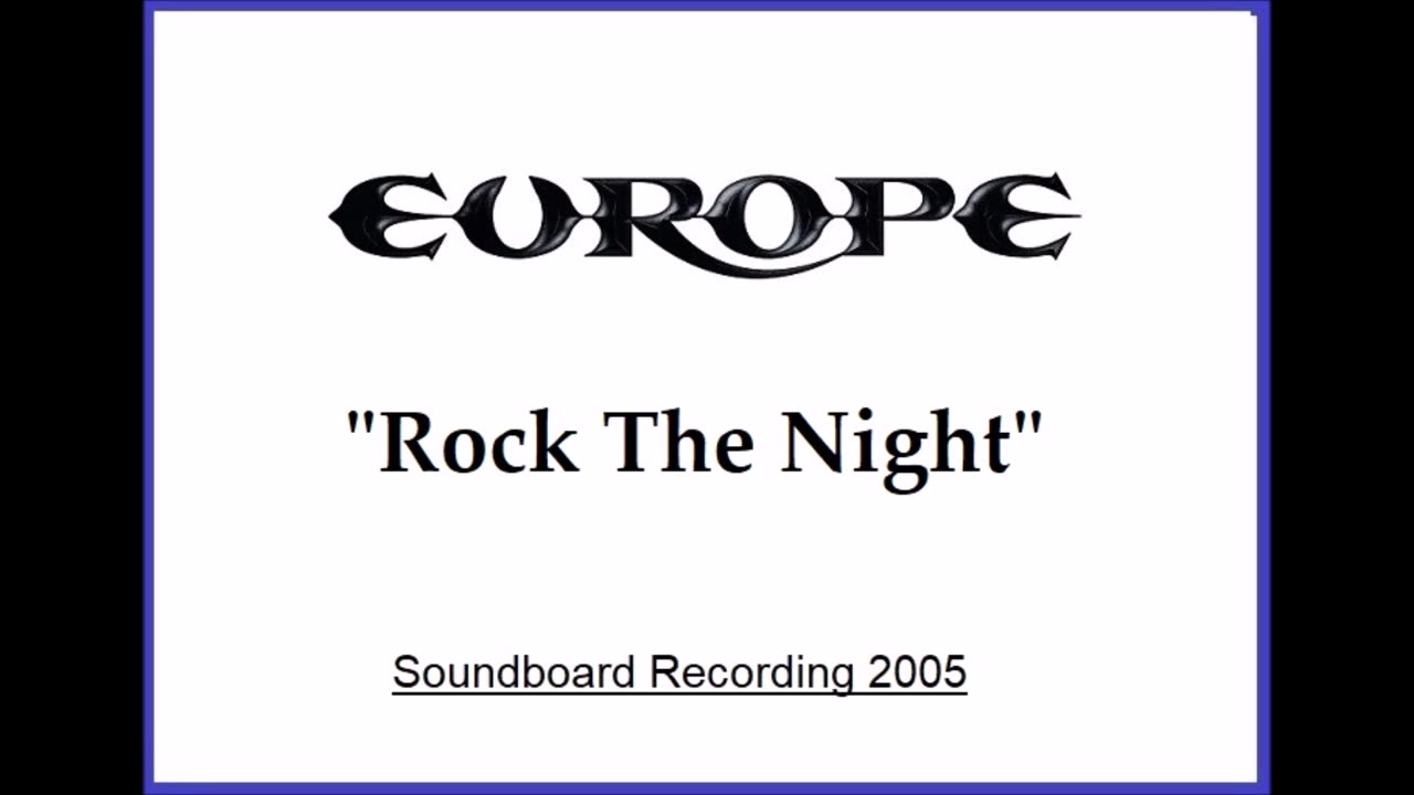 Europe - Rock the Night (Live in St Petersburg, Russia 2005) Soundboard