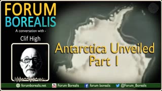 Clif High - Antarctica Unveiled (Pt. 1 of 3)