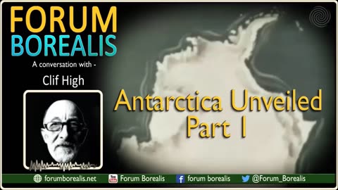 Clif High - Antarctica Unveiled (Pt. 1 of 3)