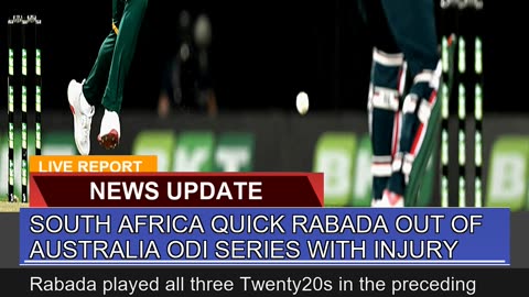 South Africa Quick Rabada Out of Australia Odi Ser