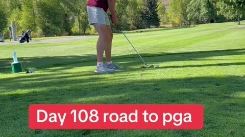 Day 108 road to pga tour