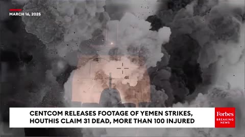 DoD Releases Footage From Yemen Strikes, Houthis Say 31 Killed, 100 Injured Were Mostly Civilians