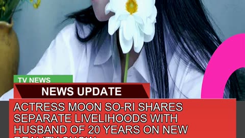 Actressmoonsorisharesseparate Livelihoodswit