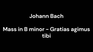 Mass in B minor - Gratias agimus tibi