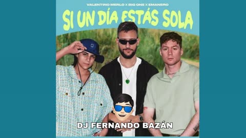 Si Un Día Estás Sola ✘ Emanero ✘, Valentino Merlo ✘ Big One7 ✘ REMIX CACHENGUE ✘ DJ FERN