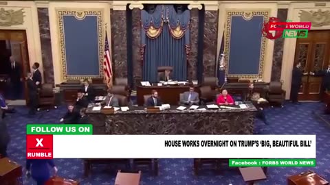 House works overnight on the "ONE BIG, BEAUTIFUL BILL"