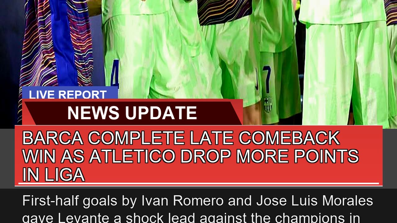 Barca Complete Late Comeback Win as Atletico Drop