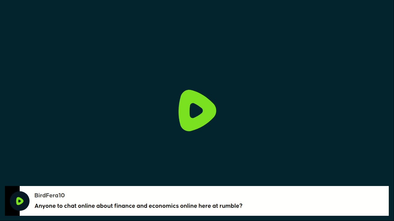 Anyone to chat online about finance and economics online here at rumble?