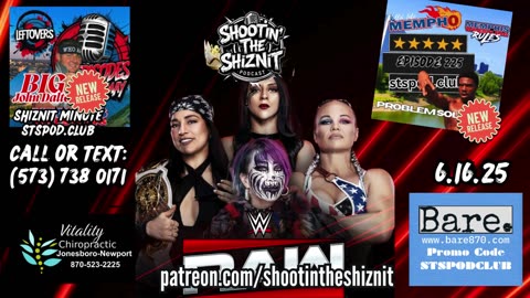 SHIZNIT MINUTE 6.16.25-BT talks MONDAY NIGHT RAW!!