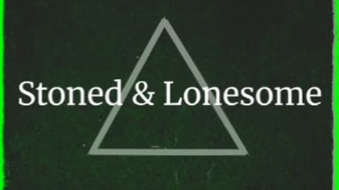 Stoned & Lonesome