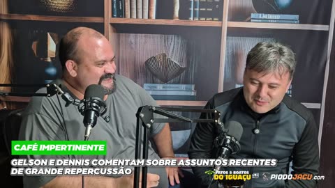 🎙️CAFÉ IMPERTINENTE ☕️ | Gelson e Dennis comentam sobre polêmicas - 01 a 07/set/2025