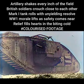British Soldiers Find Strength In Mark I Tank’s Steel Advance 1917