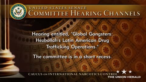 Senate Hearing on Hezbollah’s Latin American Drug Trafficking Operations