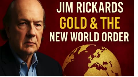 ✨ Jim Rickards: Gold & the New World Order ✨