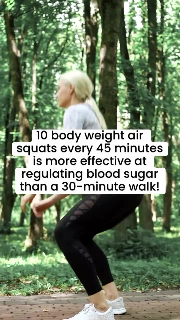 10 bodyweight air squats every 45 minutes are more effective at regulating blood sugar