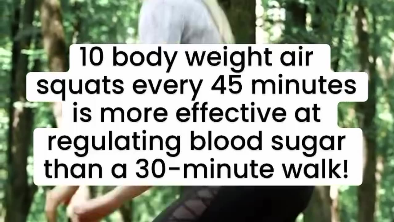 10 bodyweight air squats every 45 minutes are more effective at regulating blood sugar