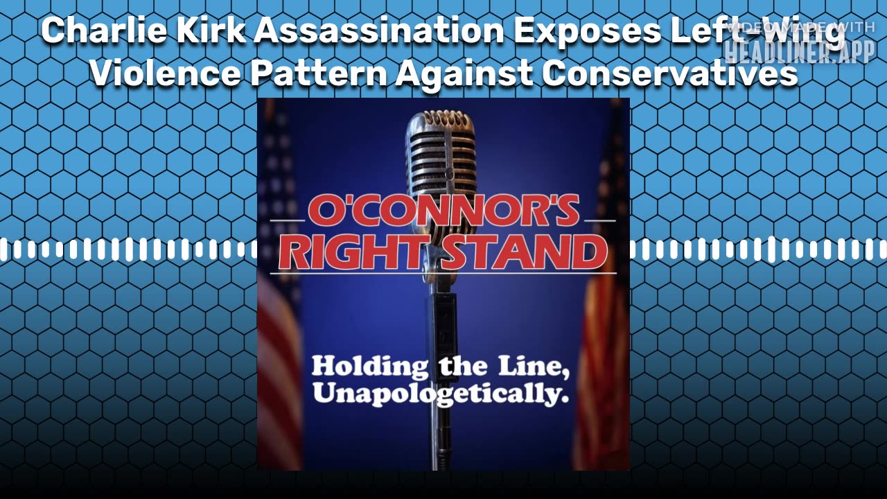 Charlie Kirk Assassination Exposes Left-Wing Violence Pattern Against Conservatives