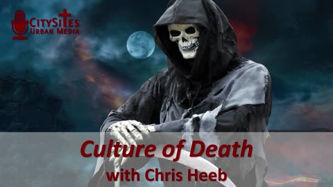 Culture of Death with Chris Heeb