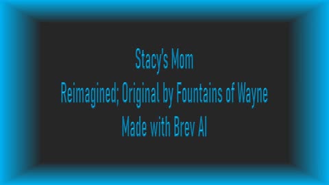 Stacy's Mom - Originally by Fountains of Wayne