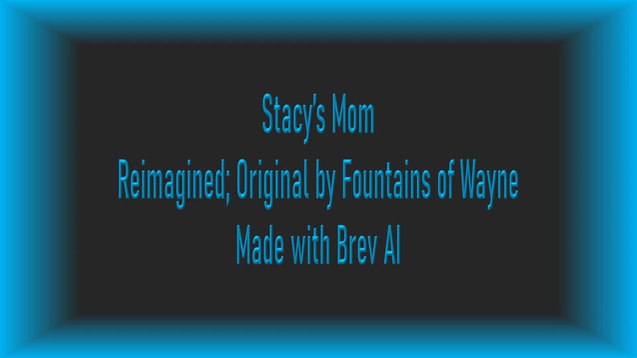Stacy's Mom - Originally by Fountains of Wayne