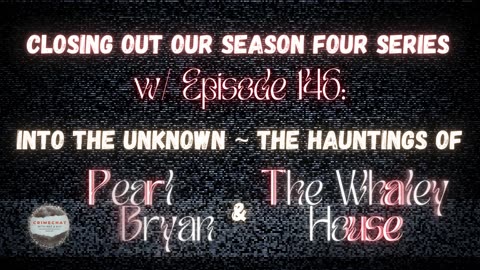 #teaser #season4finale Episode 146: Into the Unknown~The Hauntings of Pearl Bryan & The Whaley House