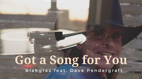 Got a Song For You – Blakgraz ft. Dave Pendergraft | Texas Country Party Anthem!