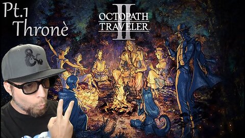 Thronè - Octopath Traveler II - [Let's Play 1]