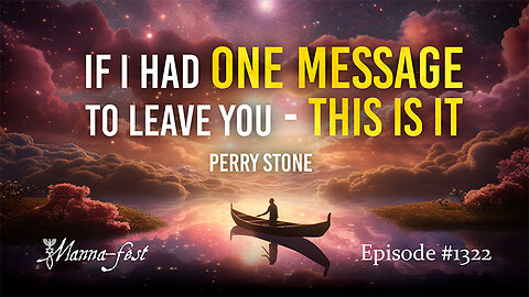 If I Had One Message To Leave You - This Is It | Episode 1322 | Perry Stone