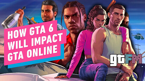 How GTA 6 Will Impact GTA Online _ GTFM