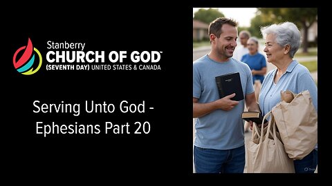 Ephesians Part 20 - Serving Unto God